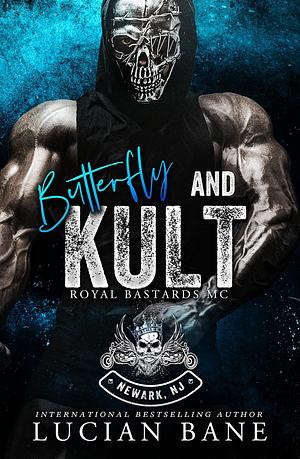 Butterfly and Kult: Royal Bastards MC, Newark, NJ Chapter by Lucian Bane, Lucian Bane