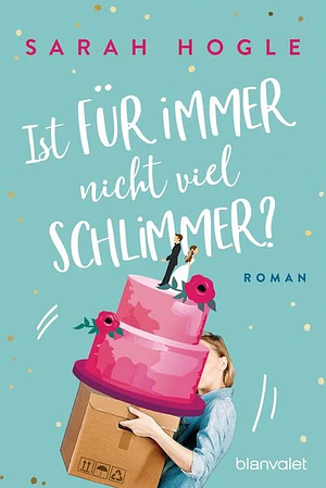 Ist für immer nicht viel schlimmer? by Sarah Hogle