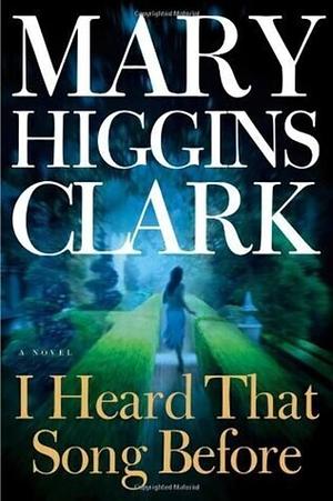 I Heard That Song Before by Mary Higgins Clark