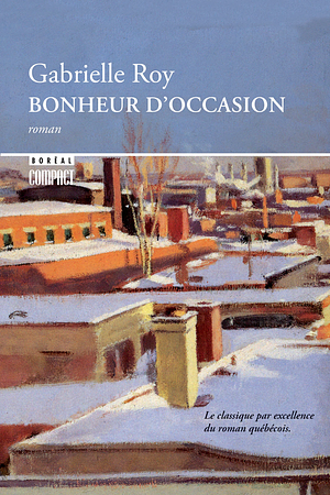 Bonheur d'occasion: roman by Gabrielle Roy, Gabrielle Roy