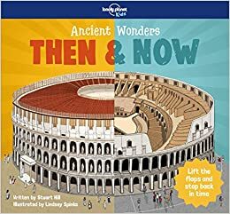 Ancient Wonders - ThenNow by Lonely Planet Kids