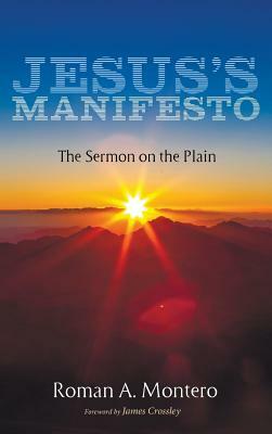 Jesus's Manifesto by Roman A. Montero