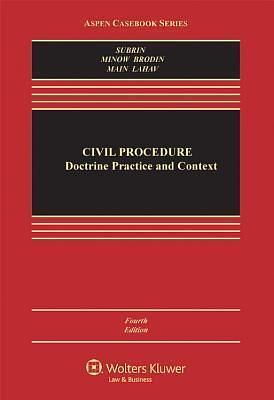 Civil Procedure: Doctrine, Practice, and Context, Fourth Edition by Martha Minow, Stephen N. Subrin, Stephen N. Subrin, Stephen N. Subrin