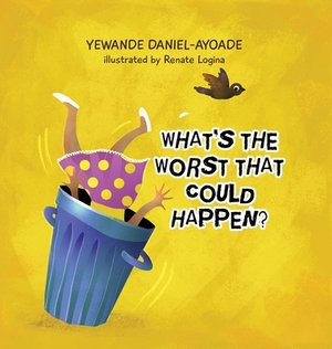 What's the Worst that Could Happen? by Yewande Daniel-Ayoade