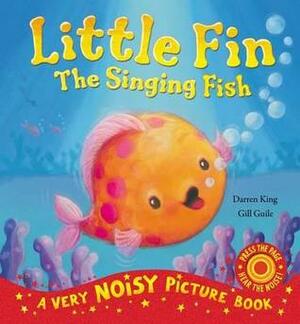 Little Fin: The Singing Fish. Daren King & Gill Guile by Daren King