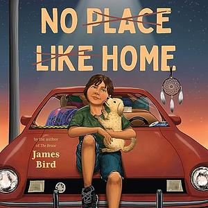 No Place Like Home by James Bird