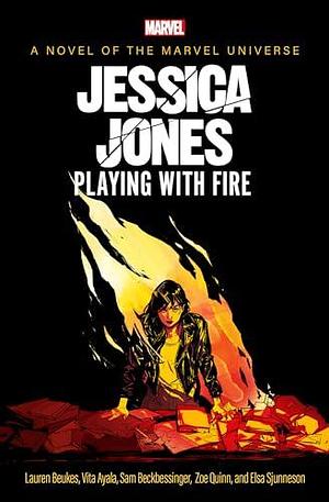 Jessica Jones: Playing with Fire by Lauren Beukes, Lauren Beukes, Sam Beckbessinger, Vita Ayala