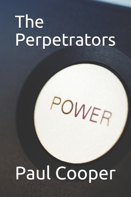 The Perpetrators by Paul Cooper