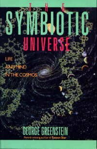 The symbiotic universe: Life and mind in the cosmos by George Greenstein