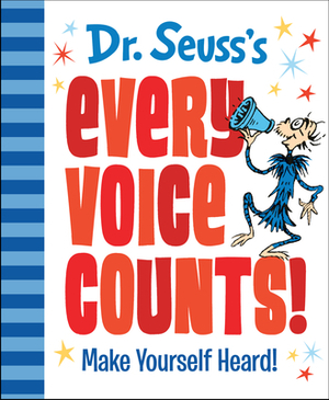 Dr. Seuss's Every Voice Counts!: Make Yourself Heard! by Dr. Seuss