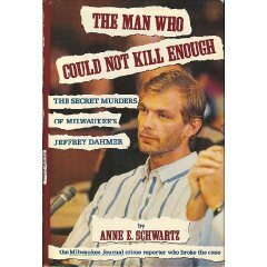 The Man Who Could Not Kill Enough by Anne E. Schwartz