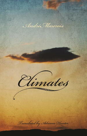 Climates by Adriana Hunter, André Maurois