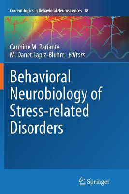 Behavioral Neurobiology of Stress-Related Disorders by 