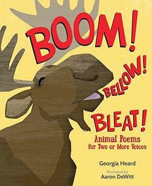 Boom! Bellow! Bleat!: Animal Poems for Two or More Voices by Georgia Heard