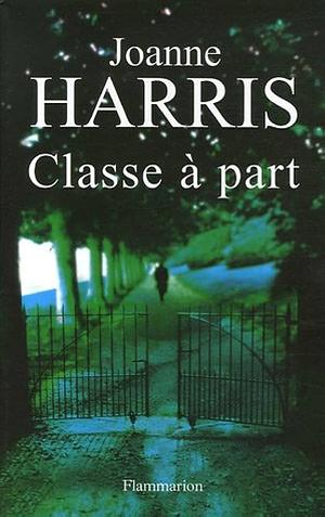 Classe à part by Joanne Harris