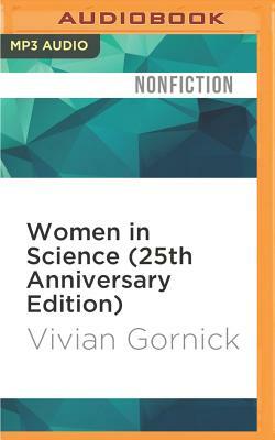 Women in Science (25th Anniversary Edition): Then and Now by Vivian Gornick