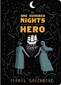 The One Hundred Nights of Hero: A Graphic Novel by Isabel Greenberg, Isabel Greenberg