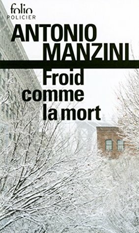 Froid comme la mort. Une enquête de Rocco Schiavone by Antonio Manzini, Anaïs Bouteille-Bokobza