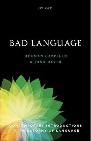Bad Language by Josh Dever, Herman Cappelen