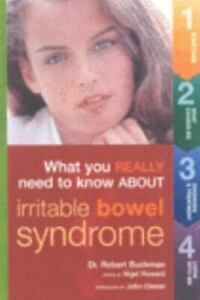 What You Really Need to Know About Irritable Bowel Syndrome by Robert Buckman, Nigel Howard