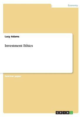 Investment Ethics by Lucy Adams