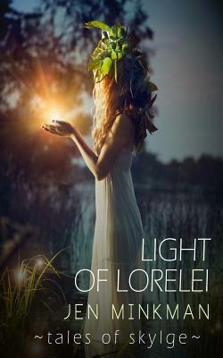 Light of Lorelei (Tales of Skylge, Book 2) by Jen Minkman