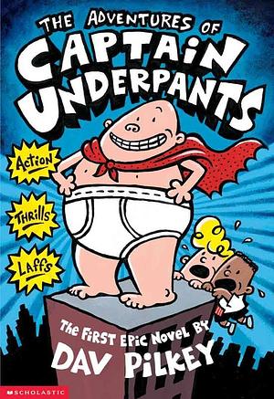 The Adventures of Captain Underpants by Dav Pilkey