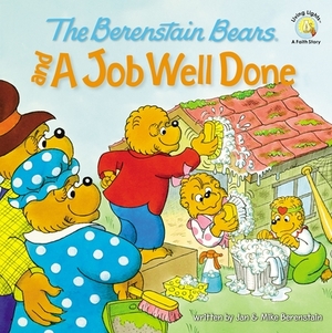 The Berenstain Bears and a Job Well Done by Jan Berenstain, Mike Berenstain