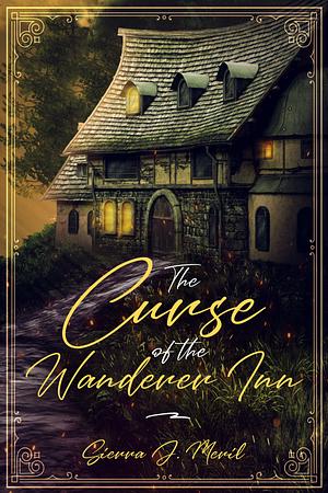 The Curse of the Wanderer Inn by Sierra J. Meril