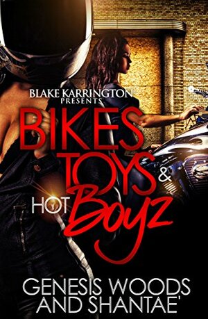 Bikes, Toys & Hot Boyz by Genesis Woods, Shantaé