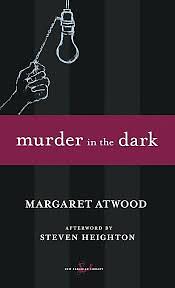 Murder in the Dark by Margaret Atwood