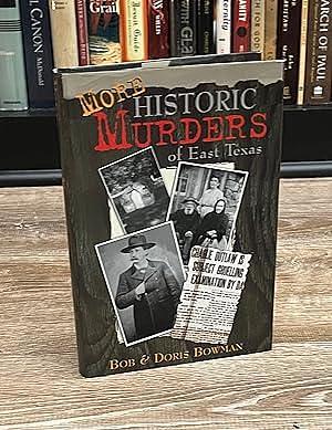 Historic Murders of East Texas, Volume 1 by Bob Bowman