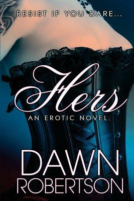 Hers by Dawn Robertson