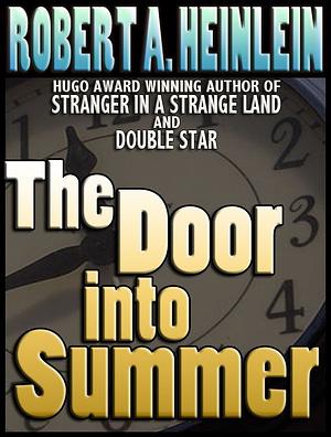 The Door Into Summer by Robert A. Heinlein