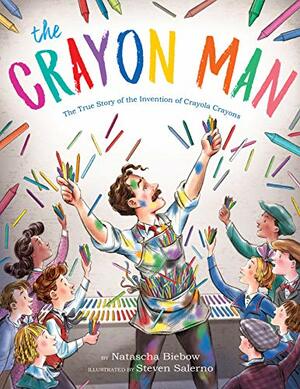 The Crayon Man: the True Story of the Invention of Crayola Crayons by Steven Salerno, Natascha Biebow