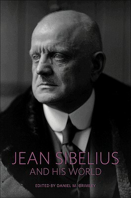 Jean Sibelius and His World by 