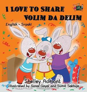 I Love to Share: English Serbian Bilingual Edition by Kidkiddos Books, Shelley Admont