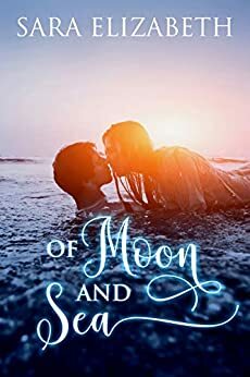 Of Moon and Sea by Sara Elizabeth