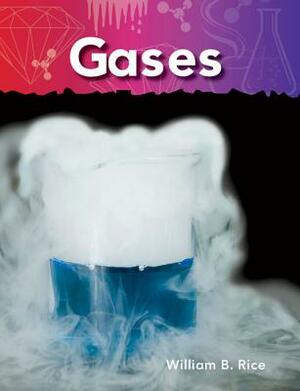 Gases (Basics of Matter) by William B. Rice