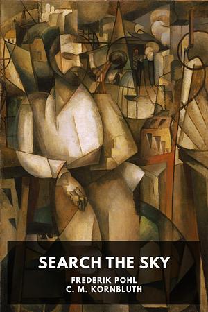 Search the Sky by C.M. Kornbluth, Frederik Pohl