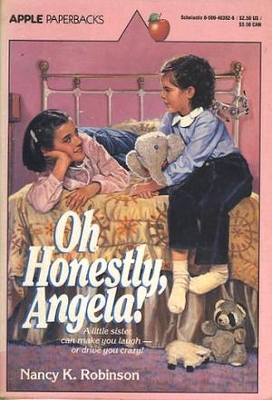 Oh Honestly, Angela! by Nancy K. Robinson