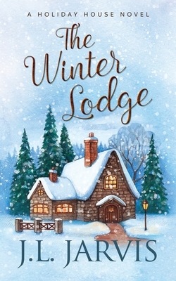 The Winter Lodge by J. L. Jarvis