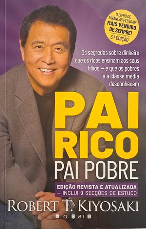 Pai Rico, Pai Pobre by Robert T. Kiyosaki