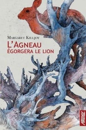 L'agneau égorgera le lion by Margaret Killjoy