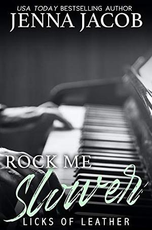 Rock Me Slower by Jenna Jacob