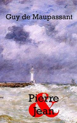 Pierre & Jean by Guy de Maupassant