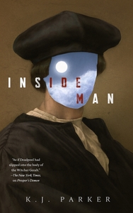 Inside Man by K.J. Parker