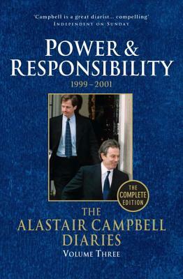 The Alastair Campbell Diaries: Volume Three: Power and Responsibility 1999-2001 by Alastair Campbell