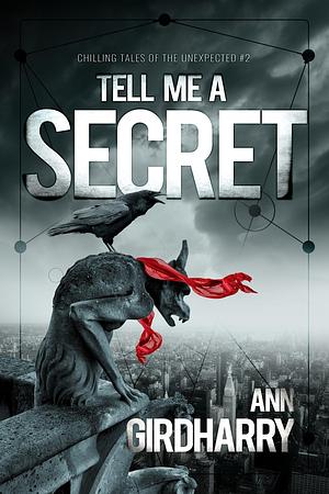 Tell Me a Secret by Ann Girdharry, Ann Girdharry