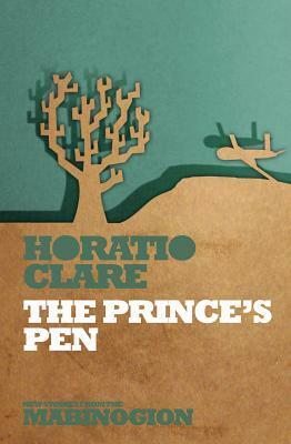 The Prince's Pen by Horatio Clare